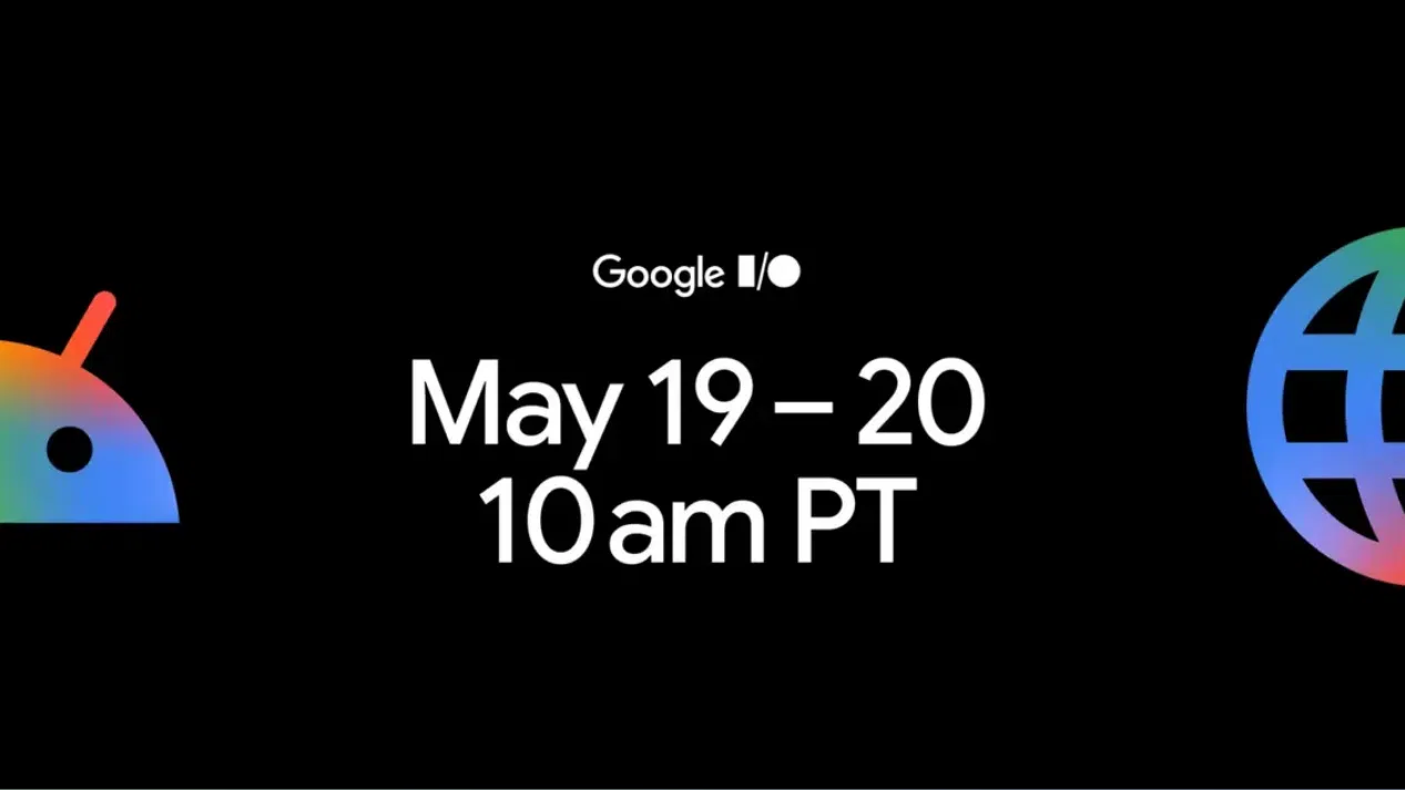 Google I/O 2026 Set for May 19-20: Android 17 and AI Reveals Expected